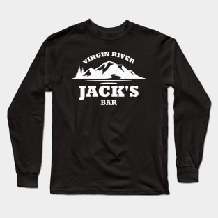 Jack's Bar, Virgin River Long Sleeve T-Shirt